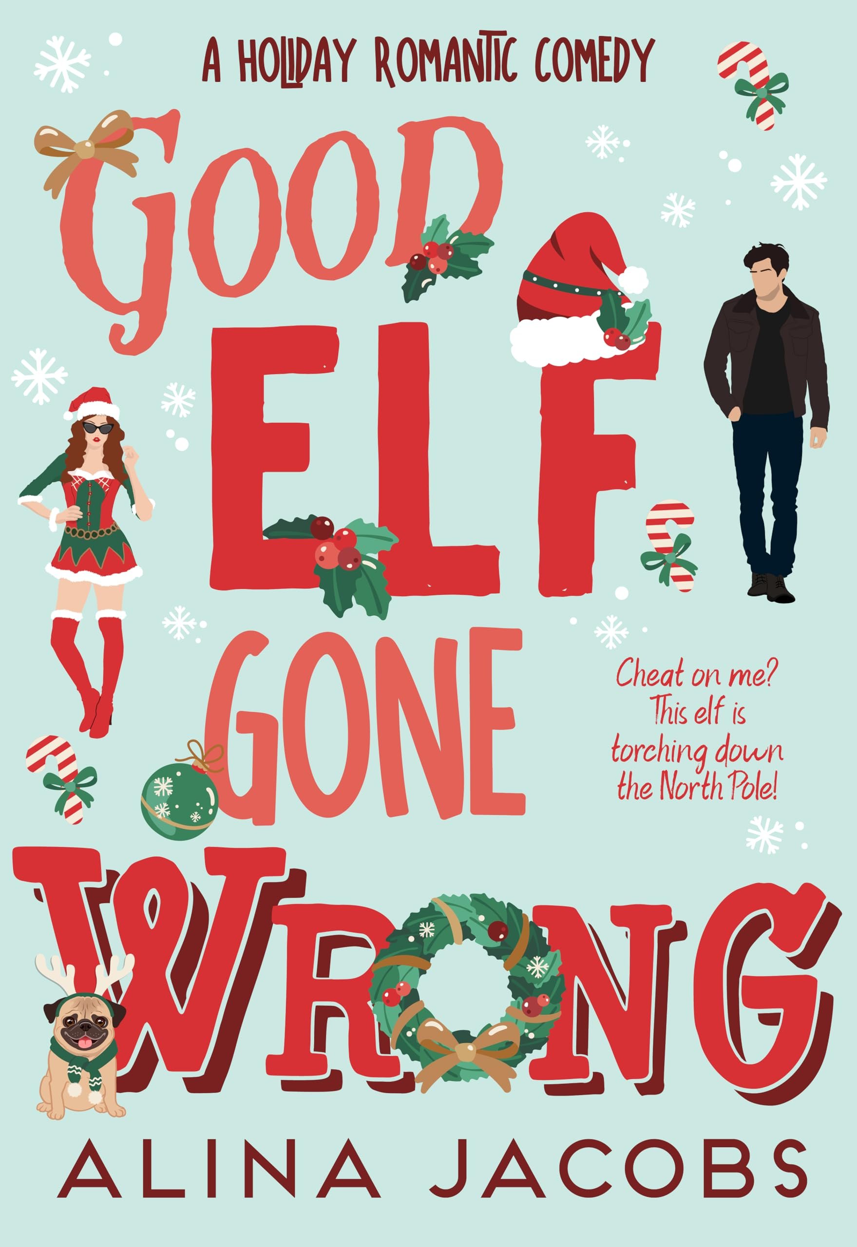 Good Elf Gone Wrong: A Holiday Romantic Comedy Cover